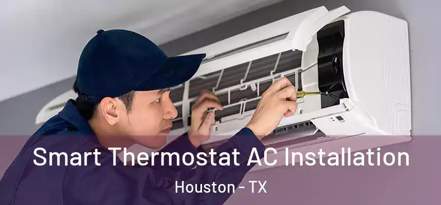  Smart Thermostat AC Installation Houston - TX